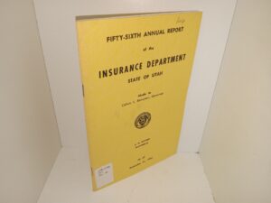 Fifty-Sixth Annual Report of the Insurance Department: State of Utah (Ex-Library) (1964) ~ Made to Calvin L. Rampton, Governor
