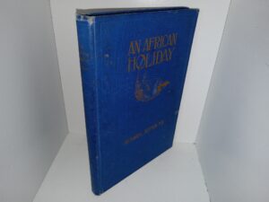 An African Holiday (1924) ~ by Richard L. Sutton, M.D., LL.D.