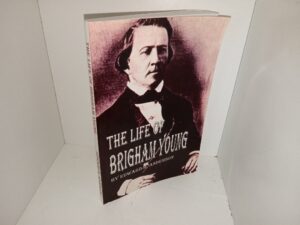The Life of Brigham Young (1997) ~ by Edward H. Anderson
