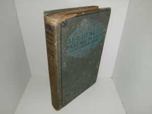 Jerusalem Past and Present: The City of Undying Memories (1918) ~ by Gaius Glenn Atkins, D.D.