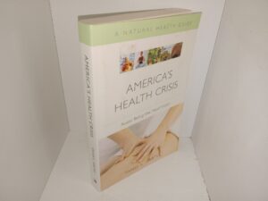 America’s Health Crisis: A Natural Health Guide: Avoid Being the Next Victim (2007) ~ by Tandi L. Hartle