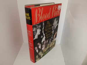 Blood Rich: When Oil Billions, High Fashion, and Royal Intimacies Are Not Enough (1993) ~ by Jane Wolfe
