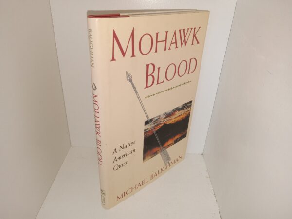 Mohawk Blood: A Native American Quest (Signed & Inscribed by the Author) (1995) ~ by Michael Baughman