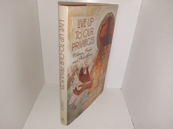 Live Up to Our Privileges: Women, Power, and Priesthood (2019) ~ by Wendy Ulrich