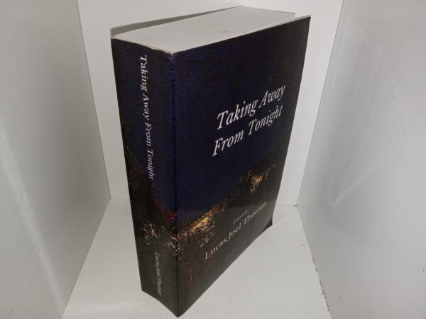 Taking Away From Tonight (2021) ~ by Lucas Joel Thomas