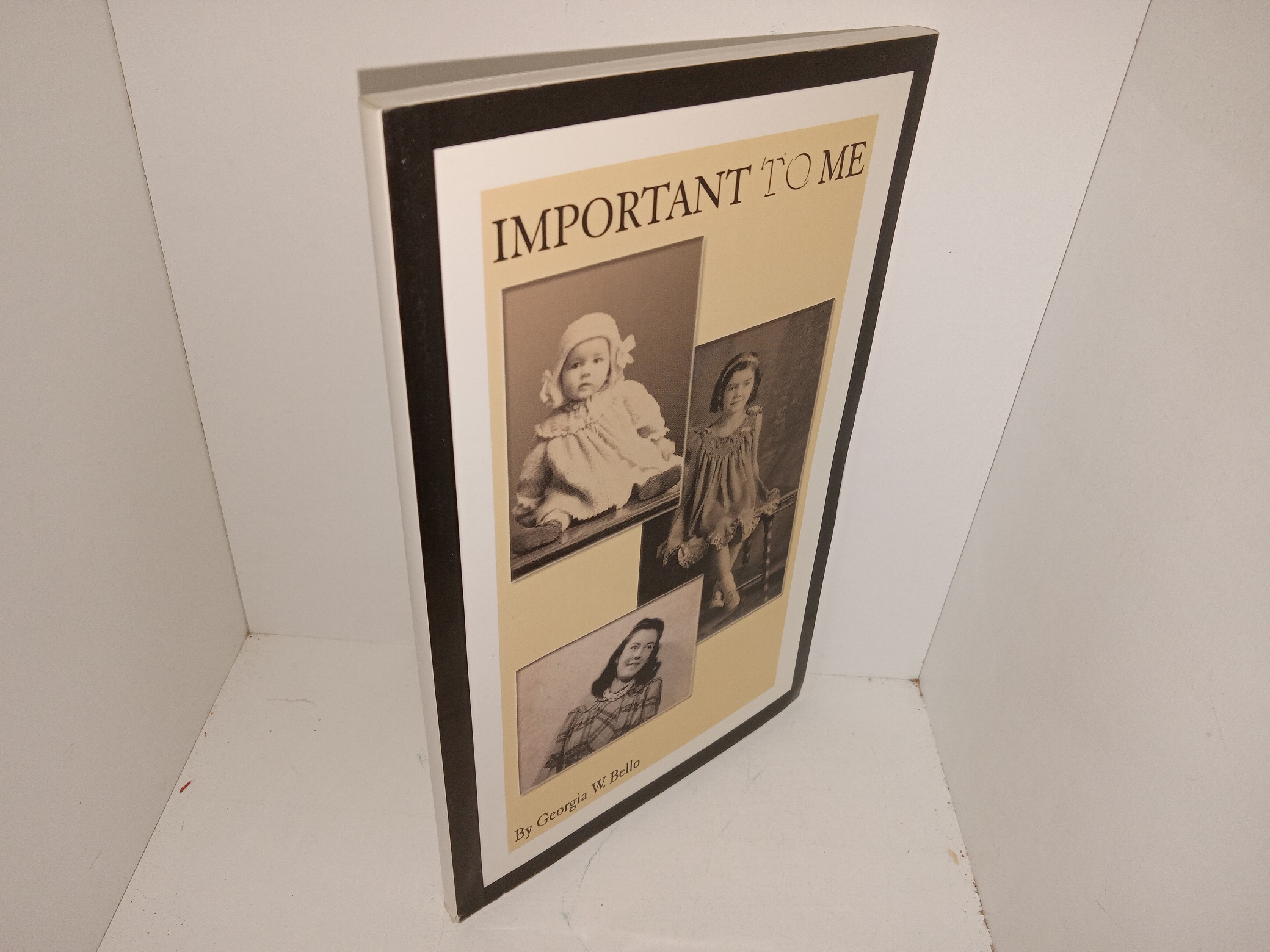 Important to Me (Unknown Publishing Date) ~ by Georgia W. Bello