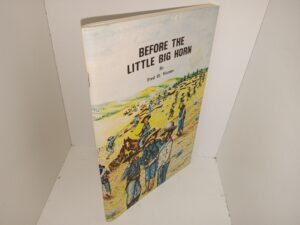 Before the Little Big Horn: Battle of the Rosebud, Mountain Territory, June 17, 1876 (Signed) (1983) ~ by Fred H. Werner