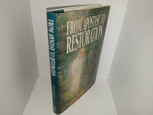 From Apostasy to Restoration (1996) ~ by Kent P. Jackson