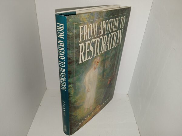 From Apostasy to Restoration (1996) ~ by Kent P. Jackson