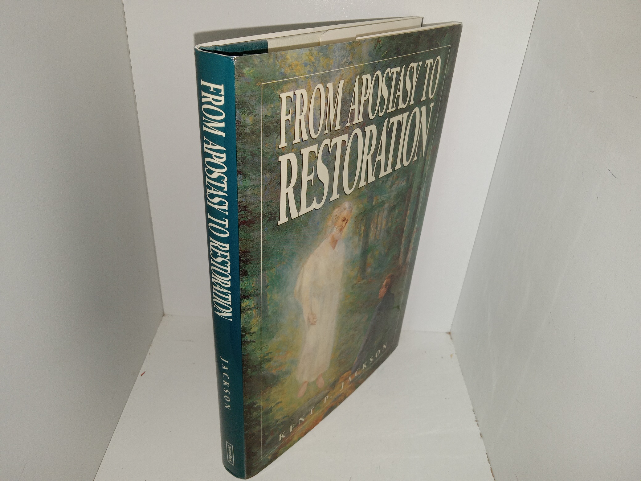 From Apostasy to Restoration (1996) ~ by Kent P. Jackson
