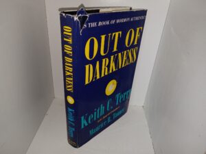 Out of Darkness: Is the Book of Mormon Authentic (1991) ~ by Keith C. Terry, with Special Consultant Maurice R. Tanner