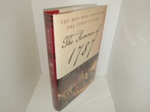 The Summer of 1787: The Men Who Invented the Constitution (2007) ~ by David O. Stewart