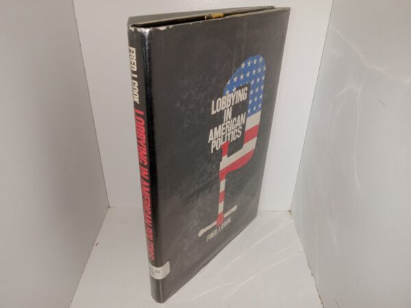 Lobbying in American Politics (Ex-Library) (1976) ~ by Fred J. Cook