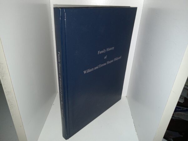 Family History of William and Emma Harper Hillyard (2000) ~ Compiled by Joyce H. Madsen