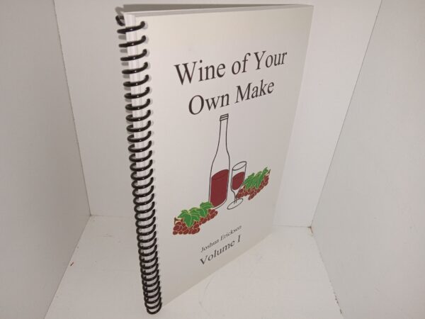Wine of Your Own Make: Vol. 1 (2014) ~ by Joshua Erickson