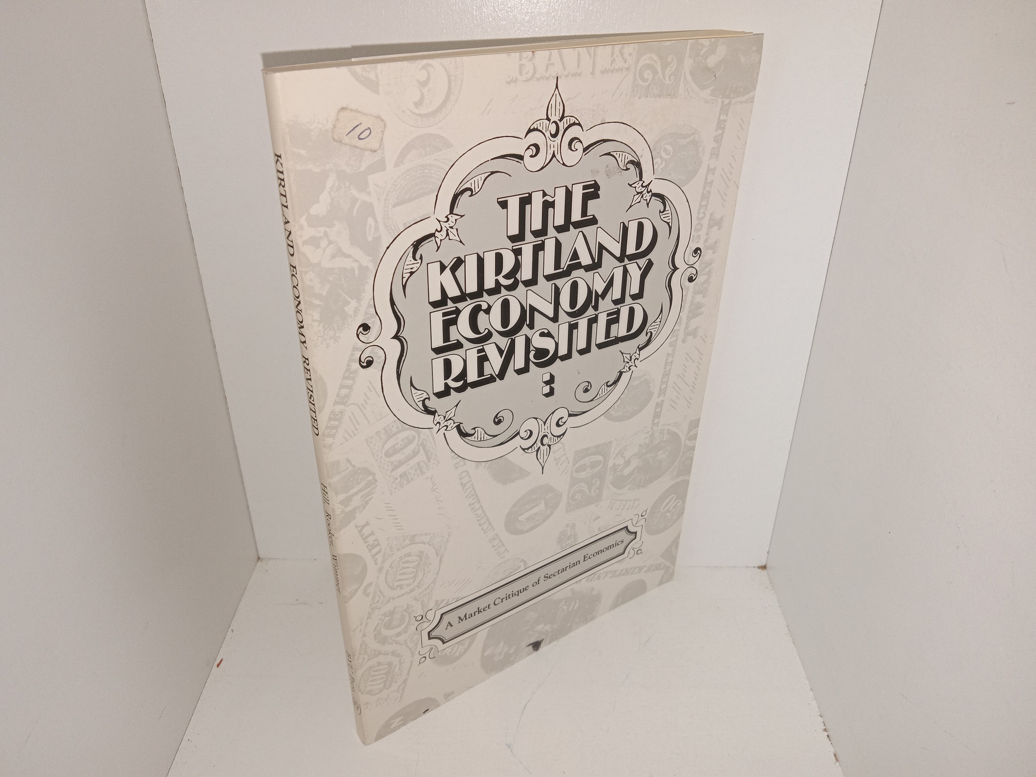 The Kirtland Economy Revisited: A Market Critique of Sectarian Economics (1977) ~ by Marvin S. Hill, C. Keith Rooker, and Larry T. Wimmer