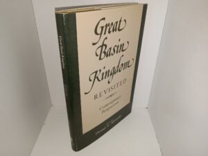 Great Basin Kingdom Revisited: Contemporary Perspectives (1991) ~ Edited by Thomas G. Alexander
