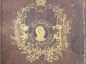 1897 — Germany’s Iron Chancellor — Bruno Garlepp / Translated by Sidney Whitman — Large Sized Hardcover
