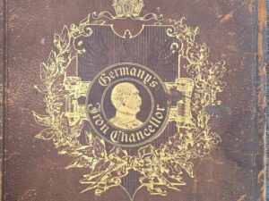 1897 — Germany’s Iron Chancellor — Bruno Garlepp / Translated by Sidney Whitman — Large Sized Hardcover