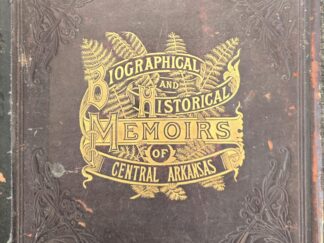 1889 -- Biographical & Historical Memoirs of Central Arkansas --
