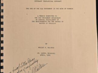 The Use of the Old Testament in the Book of Mormon: A Thesis Submitted to the Old Testament Department in Partial Fulfillment of the Requirements for the Degree of Master of Theology -- Wesley P. Walters -- Inscribed & Signed on the Cover by Wesley to LaMar Petersen