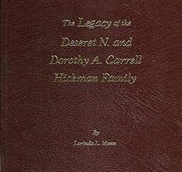 2004 — The Legacy of the Deseret N. and Dorothy A. Carrell Hickman Family — Lorinda L. Mann