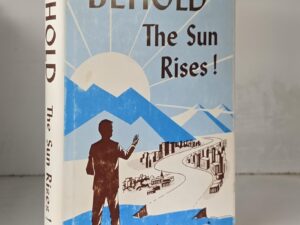 1972 — Behold The Sun Rises! – A Novel — Ezra J. Poulsen — An LDS Novel