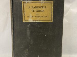 First Edition of A Farewell to Arms – Ernest Hemingway – Hardcover with dust jacket – 1929