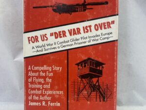 For Us “Der Var Ist Over” – James R. Ferrin – Hardcover with dust jacket – 1991