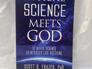 Where Science Meets God – Scott R. Frazer – Paperback – 2018