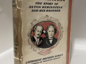Free Artist – The Story of Anton Rubinstein and his Brother (1939) by Catherine Drinker Bowen