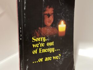 Sorry, We’re Out of Energy….Or Are We (1977) by John B. Tenney and Eric N. Skousen, Ph.D.