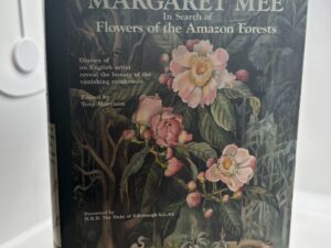 Margaret Mee – In the Search of Flowers of the Amazon Forest (1988)