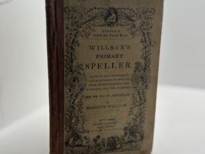 Willson’s Primary Speller (1863) by Marcius Willson
