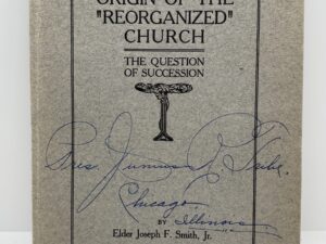 Origin of the “Reorganized” Church (1909) by Joseph F. Smith