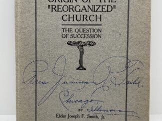 Origin of the “Reorganized” Church (1909) by Joseph F. Smith