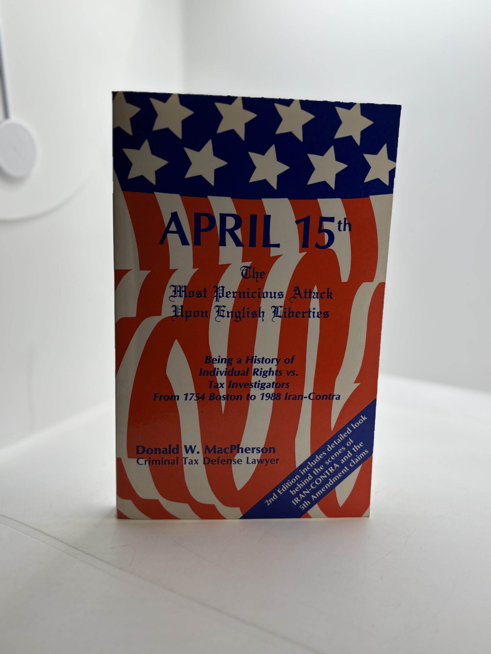 April 15: The Most Pernicious Attack Upon English Liberties (1988) by Donald W. Macpherson