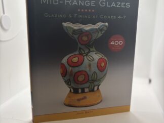 The Complete Guide to Mid-Range Glazes (2014) by John Britt