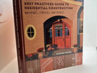Best Practices Guide to Residential Construction: Materials, Finishes, and Details (2006) by Steven Bliss