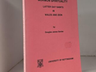 Mormon Spirituality ~ Latter Day Saints in Wales and Zion — Douglas James Davies — Softbound
