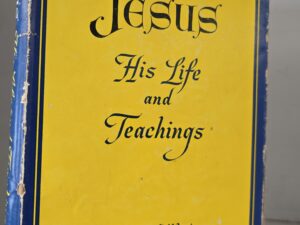 1953 — Jesus: His Life and Teachings — Franklin L. West — Hardbound