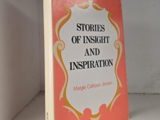 Stories of Insight and Inspiration — Margie Calhoun Jensen — Hardbound with Dust Jacket
