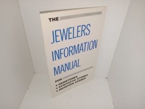 The Jewler’s Information Manual for Gemstones, Synthetic Stones, and Imitation Stones (1988) ~ Unknown Author