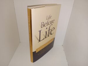 Life Before Life: Origins of the Soul…Knowing Where You Came From and Who You Really Are (Signed & Inscribed) (2000) ~ by Richard Eyre