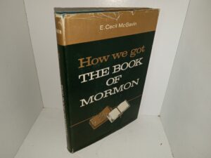 How We Got The Book of Mormon (1960) ~ by E. Cecil McGavin