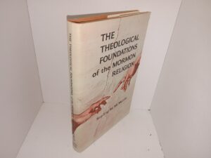 The Theological Foundations of the Mormon Religion (1965) ~ by Sterling M. McMurrin