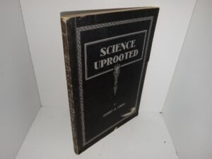 Science Uprooted (Rare) (1938) ~ by Gilbert M. Green