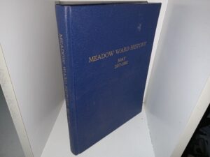 Meadow Ward History: May 1977-1982 (1982) ~ Researched and Compiled by Evelyn G. Jankovich