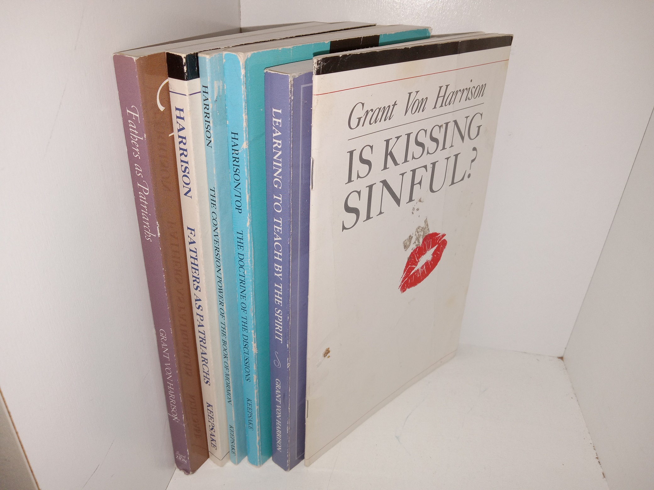 6 LDS Books by Grant Von Harrison: Fathers as Patriarchs (2 Different Printings) / The Conversion Power of the Book of Mormon / The Doctrine of the Discussions / Learning to Teach by the Spirit / Is Kissing Sinful? (See Details)