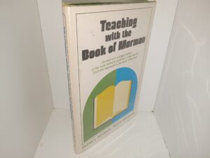 Teaching with the Book of Mormon: Revised and Enlarged Edition of the Book Formerly Published Under the Title Doctrinal Approach to the Book of Mormon (Signed & Dated by One of the Authors (Reid E. Bankhead)) (1976) ~ by Glenn L. Pearson, and Reid E. Bankhead
